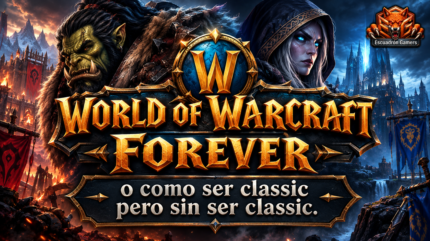 World of Warcraft Forever o como ser classic pero sin ser classic.